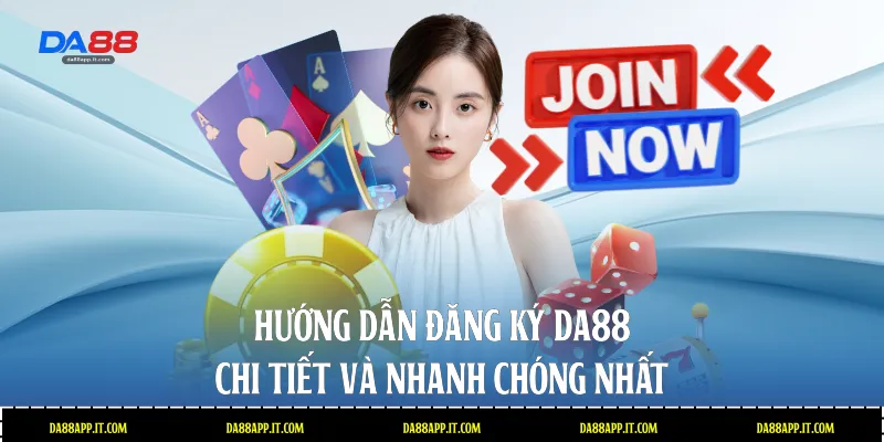 Hướng Dẫn Đăng Ký Da88 Chi Tiết Và Nhanh Chóng Nhất - Vexin