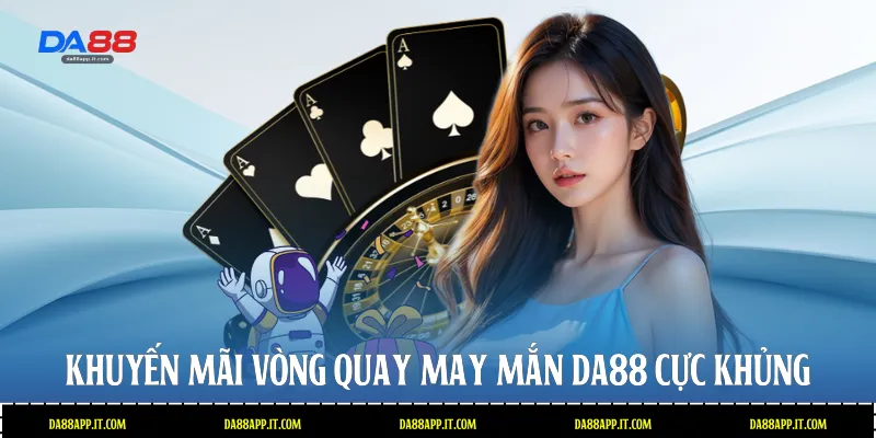 Khuyến Mãi Vòng Quay May Mắn Tại Da88 Nhận Thưởng Cực Lớn - Vexin