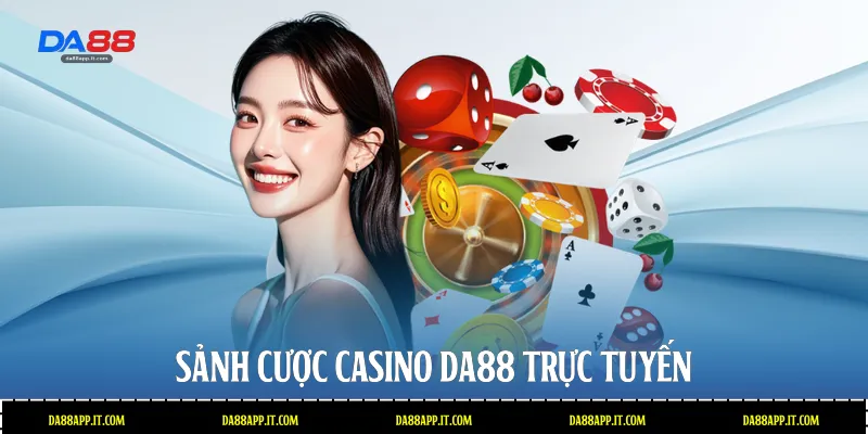 Casino Da88 - Sảnh Cược Trực Tuyến Đẳng Cấp Và Uy Tín Nhất - Vexin