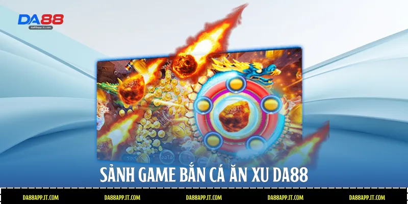 Bắn Cá Ăn Xu Tại Da88 - Sảnh Game Giải Trí Đẳng Cấp - Vexin