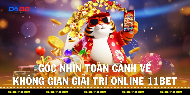 Review Nhà Cái 11Bet Từ Da88: Nền Tảng Cá Cược Đỉnh Cao - Vexin