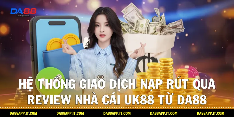 Review Nhà Cái UK88 Sân Chơi Đổi Thưởng Uy Tín Từ Da88 - Vexin