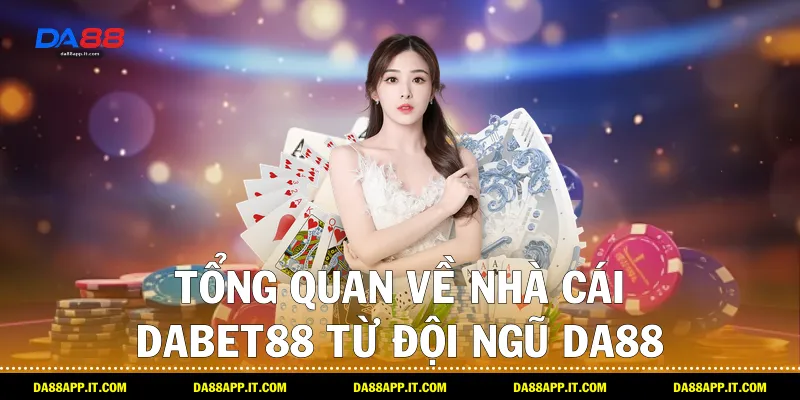 Review Nhà Cái Dabet88 Hoàn Hảo Cho Bet Thủ Việt Từ Da88 - Vexin